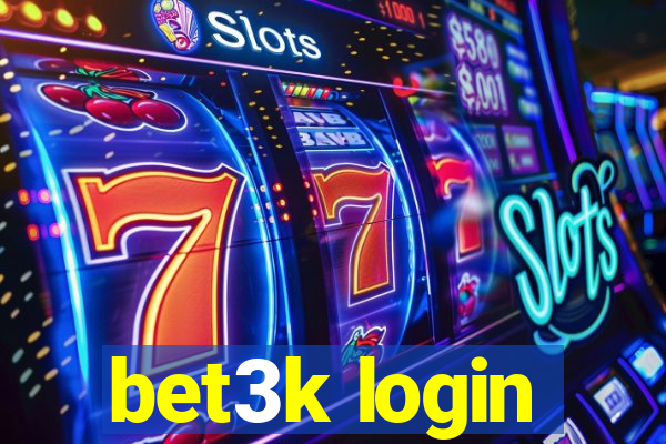 bet3k login